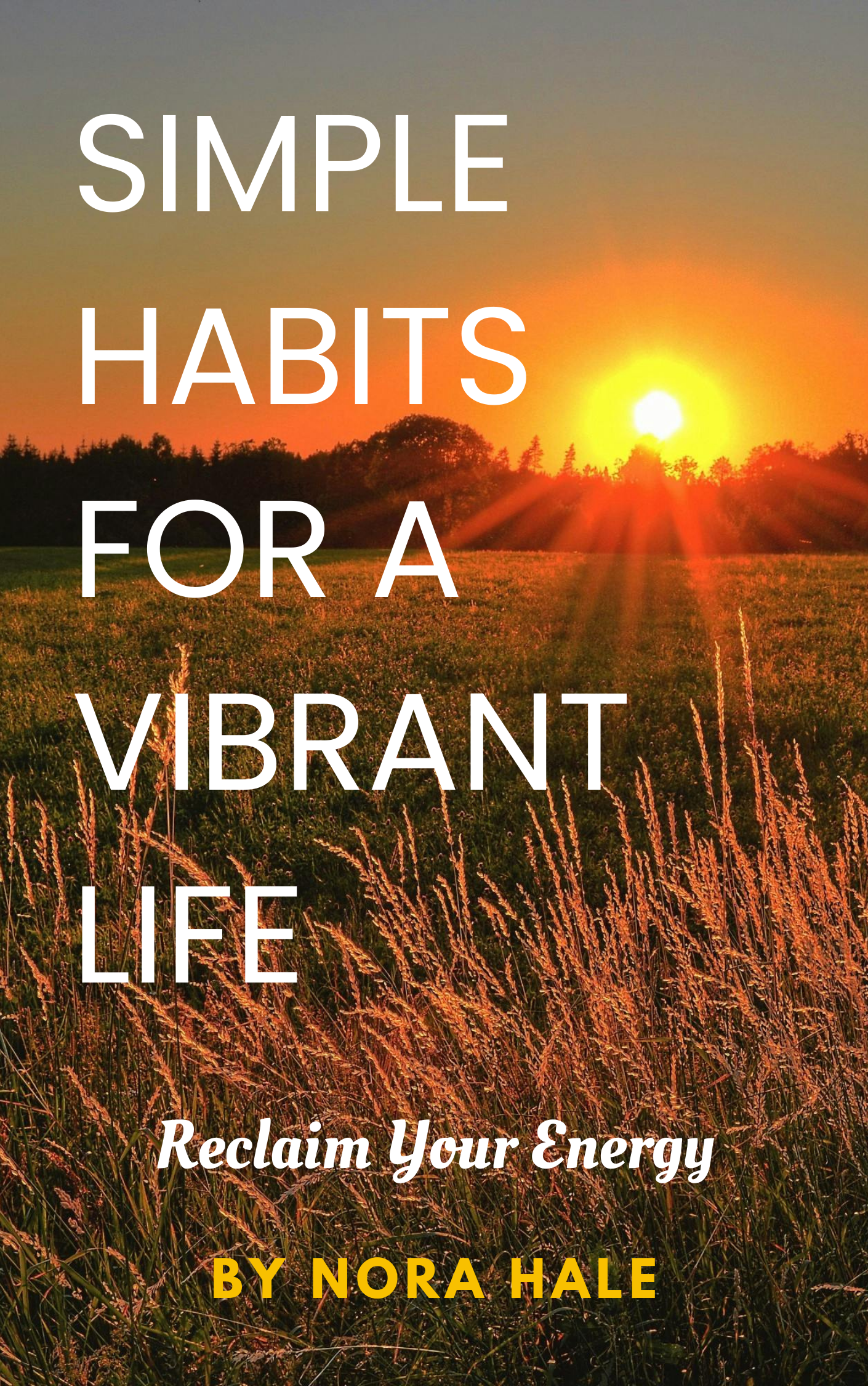 Simple Habits For A Vibrant Life